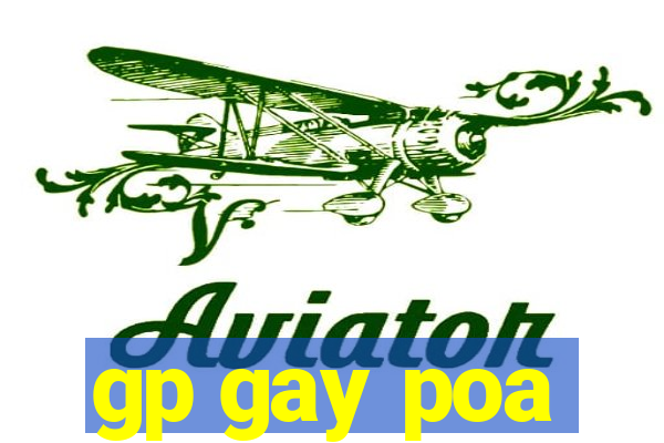 gp gay poa